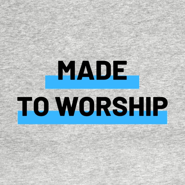 Made To Worship | Christian Typography by All Things Gospel